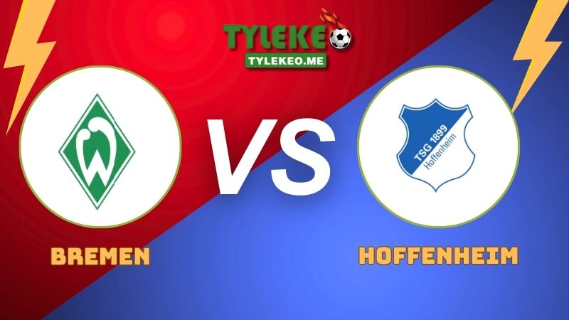 Nhận định trận đấu Bremen vs Hoffenheim 2h30 - 28-01-2026 - Bundesliga – Cuộc đấu không khoan nhượng vì mục tiêu châu Âu! 1 Bremen vs Hoffenheim